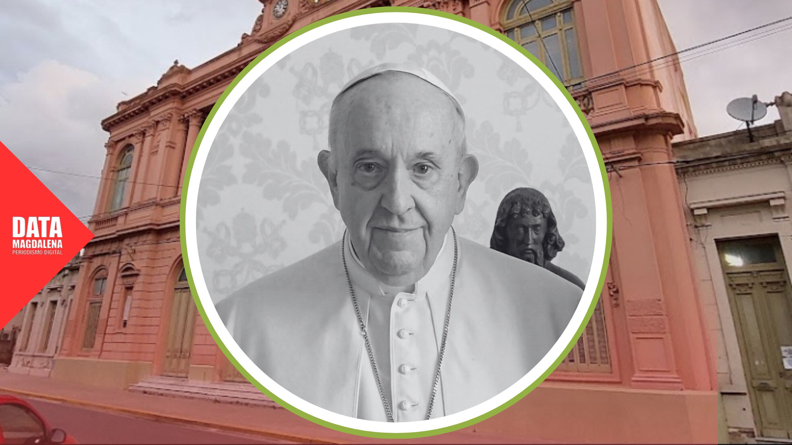 🕊 Magdalena decretó una semana de duelo por la muerte del Papa Francisco