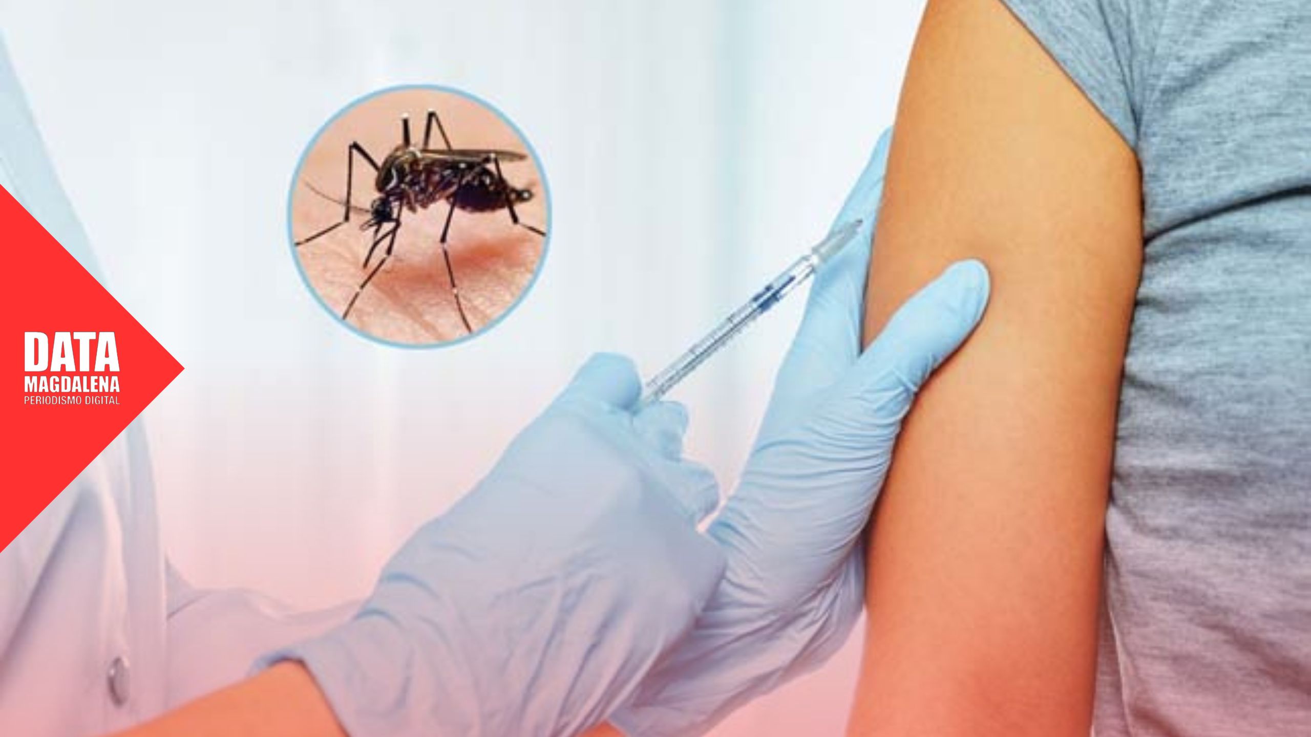 Magdalena inicia la campa&ntilde;a de vacunaci&oacute;n contra el dengue para personas de 15 a 59 a&ntilde;os