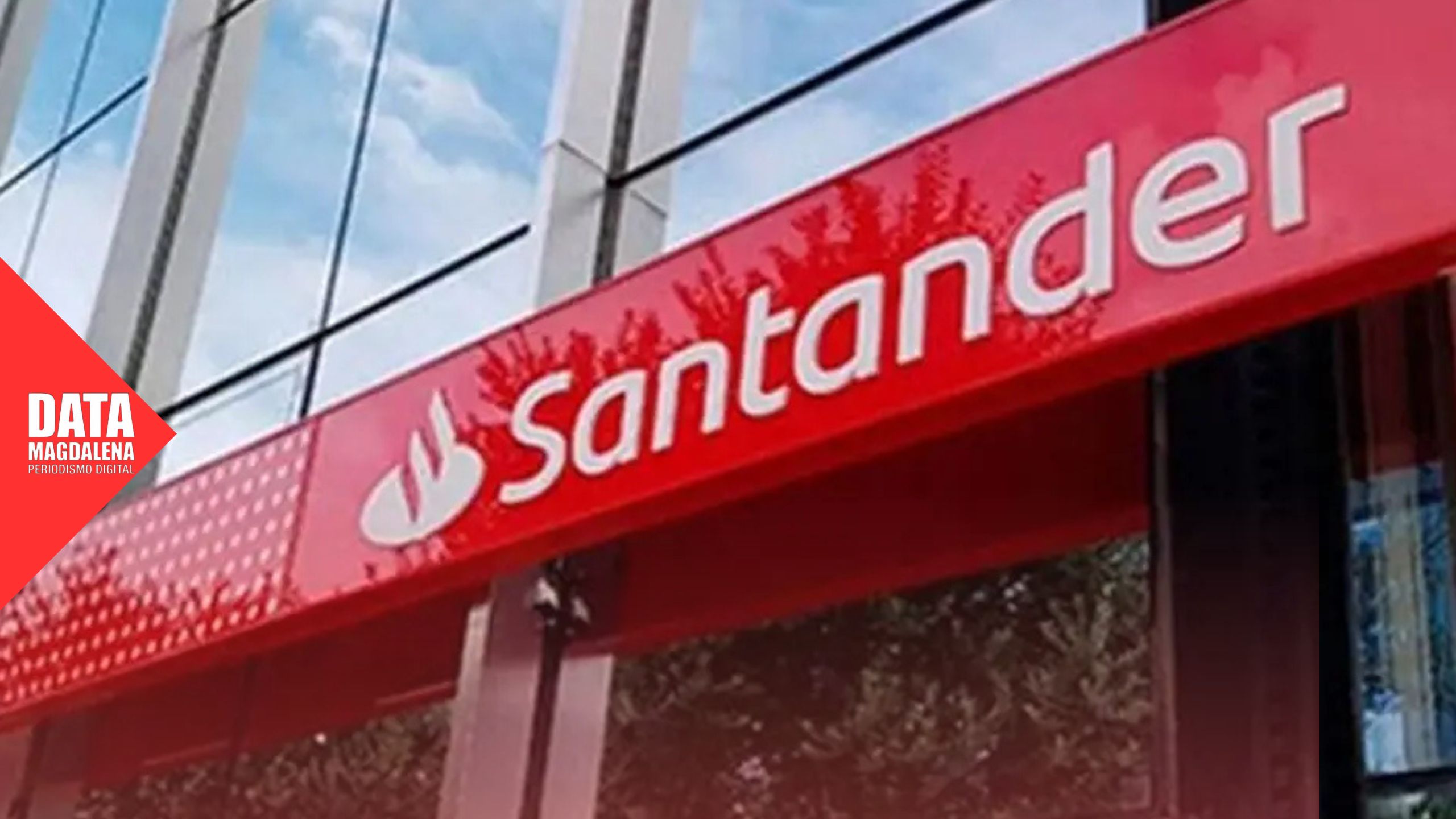 🟥 Cierra el Banco Santander en Magdalena